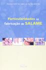 Particularidades na Fabricação de Salame - Alessandro B. de M. Terra e outros