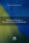 Partidos políticos e redemocratização brasileira - Arraes Editores