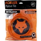 Passa Fio Foxlux 30m com Alma de Aço