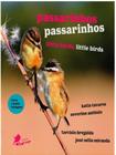 Passarinhos, passarinhos (little birds, little birds)
