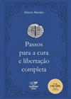 PASSOS PARA A CURA e LIBERTACAO COMPLETA - MARCIO MENDES - Canção nova