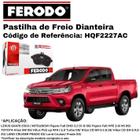Pastilha de Freio Dianteira Ferodo Toyota Hilux / Land Cruiser / Mitsubishi Pajero HQF-2227/AC