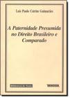 Paternidade Presumida no Direito Brasileiro e Comparado, A - RENOVAR