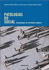 Patologias do Social - Arqueologias Sofrimento Psíquico - AUTENTICA EDITORA