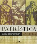 Patristica: origem e desenvolvimento das doutrinas centrais da fe crista