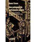 Pedagogia da participaçao popular, uma - analise da pratica educativa do meb (1961/1966)