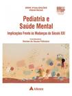 Pediatria e saúde mental - implicações frente às mudanças do século xxi