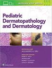 Pediatric dermatopathology and dermatology - Lippincott/wolters Kluwer Health