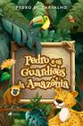 Pedro e os guardiões da Amazônia - Viseu