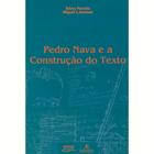 Pedro nava e a construção do texto