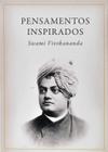 PENSAMENTOS INSPIRADOS Autor: VIVEKANANDA, SWAMI