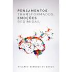 Pensamentos transformados, emocoes redimidas ricardo barbosa de sousa editora ultimato