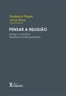 Pensar a religião: temas e conceitos filosóficos contemporâneos