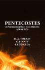 Pentecostes R. A. Torrey, Charles Finney e Jonathan Edwards