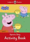 Peppa Pig: Sports Day - Ladybird Readers - Level 2 - Activity Book - Ladybird ELT Graded Readers