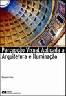 Percepçao visual aplicada a arquitetura e iluminaçao