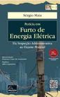 Perícia Em Furto De Energia Elétrica: Da Inspeção Administrativa Ao Exame Pericial - MILLENNIUM