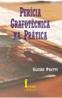 Pericia grafotecnica na pratica