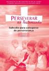 Perseverar no testemunho - subsídio para catequese de perseverança - livro 4 - PAULUS