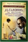 Personalidades Brasileiras - Aleijadinho, nome pelo qual Antônio Francisco Lisboa tornou-se conhecido - Rideel