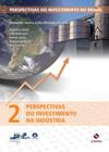 Perspectivas do investimento no brasil 2 - perspectivas do investimento na industria