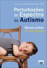 Perturbações do Espectro do Autismo. Manual Prático de Intervenção