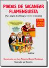 Piadas de Sacanear Flamenguista: Para Alegria de Alvinegro, Tricolor e Vascaíno