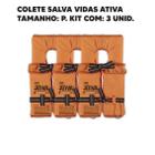 PIII Colete Salva Vidas Ativa 3 Canga Homologado Tam P Kit C/3