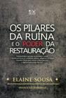 Pilares Da Ruina E O Poder Da Restauracao,os - A.D. Santos