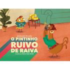 Pintinho ruivo de raiva, o