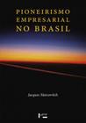 Pioneirismo Empresarial no Brasil - 3 Volumes. - Edusp