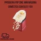 Pipoqueira POP CINE: Mini Máquina Doméstica Sem Óleo 110V