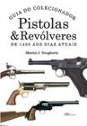 Pistolas e revolveres guia do colecionador - de 14