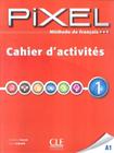Pixel 1 - cahier d activites - CLE INTERNATIONAL - PARIS