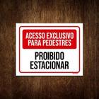 Placa Acesso Exclusivo Pedestres Proibido Estacionar 18X23 - Sinalizo