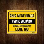 Placa Área Monitorada Vizinho Solidário Ligue 190 18X23