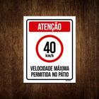 Placa Atenção 40 Km Velocidade Máxima Pátio 18X23