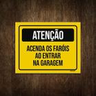 Placa Atenção Acenda Os Faróis Ao Entrar Na Garagem 18X23