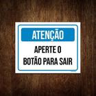 Placa Atenção Aperte Botão Para Sair 18X23