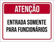 Placa Atenção Entrada Somente Para Funcionários 27X35 - Sinalizo