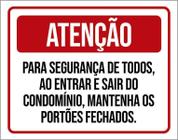 Placa Atenção Entrar Sair Condomínio Portões Fechados 18X23 - Sinalizo