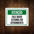 Placa Atenção Fale Baixo Estamos Em Atendimento 18X23