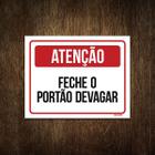 Placa Atenção Feche O Portão Devagar 27X35