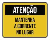 Placa Atenção Mantenha Corrente No Lugar 18X23