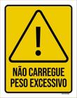 Placa Atenção Não Carregue Peso Excessivo 18X23