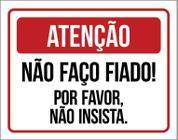 Placa Atenção Não Faço Fiado Por Favor Não Insista 18X23 - Sinalizo