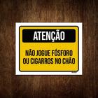 Placa Atenção Não Jogue Fósforo Cigarro Chão 36x46