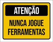 Placa Atenção Nunca Jogue Ferramentas 36X46