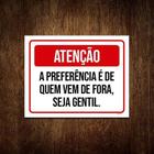 Placa Atenção Preferências Quem Vem De Fora 27X35