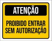 Placa Atenção Proibido Entrar Sem Autorização 36X46